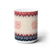 Load image into Gallery viewer, Have A Great Fucking Holiday Mug