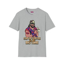 Load image into Gallery viewer, Cup Of Coffee In The Big Time Tee