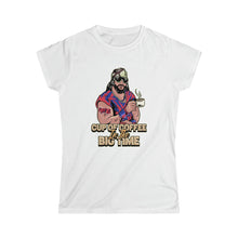 Load image into Gallery viewer, Cup Of Coffee In The Big Time Women's Tee